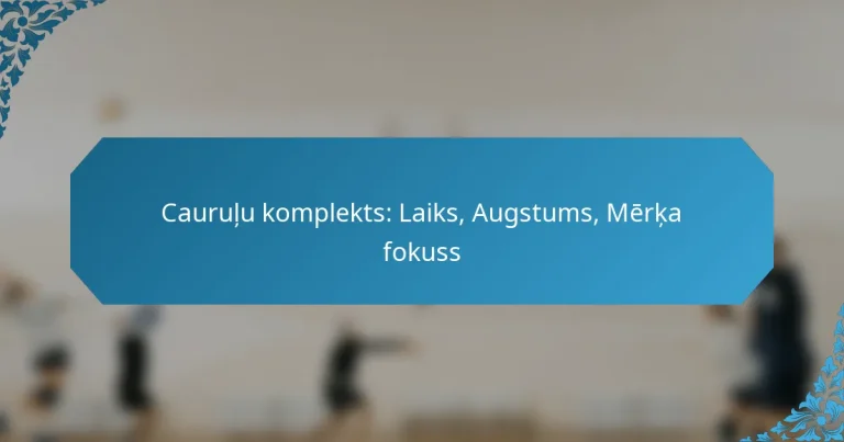 Cauruļu komplekts: Laiks, Augstums, Mērķa fokuss
