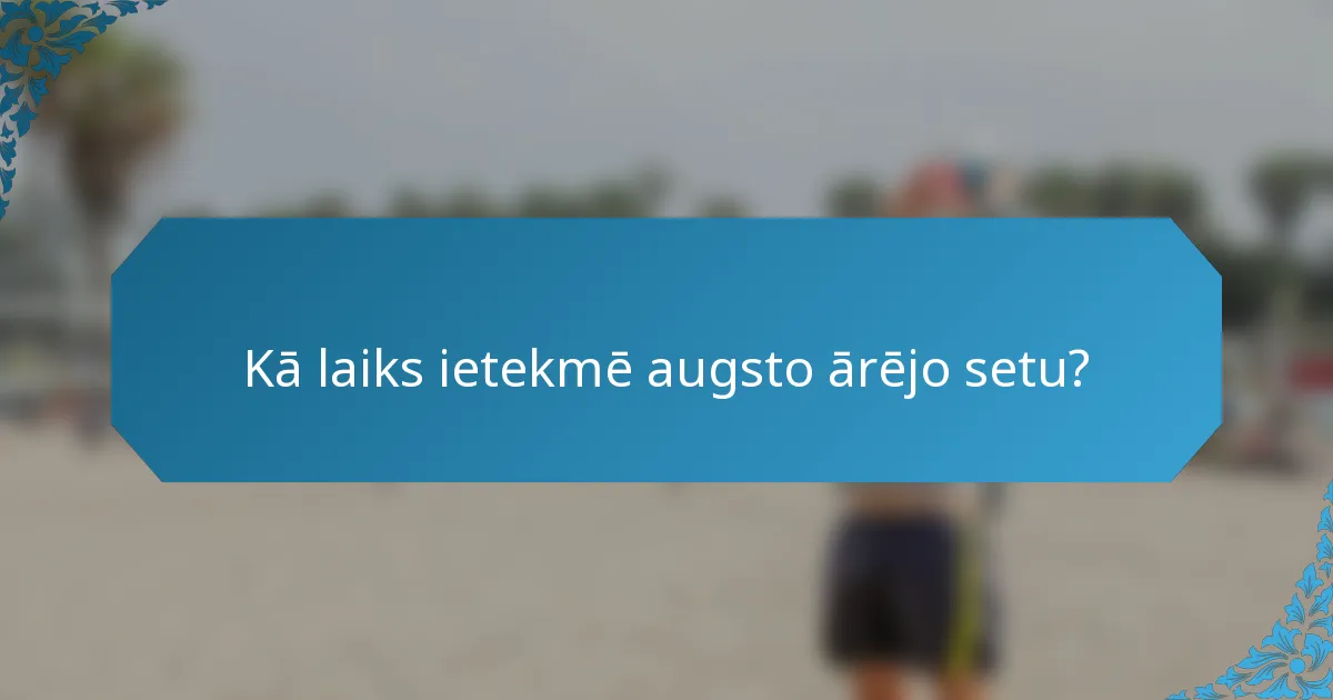Kā laiks ietekmē augsto ārējo setu?