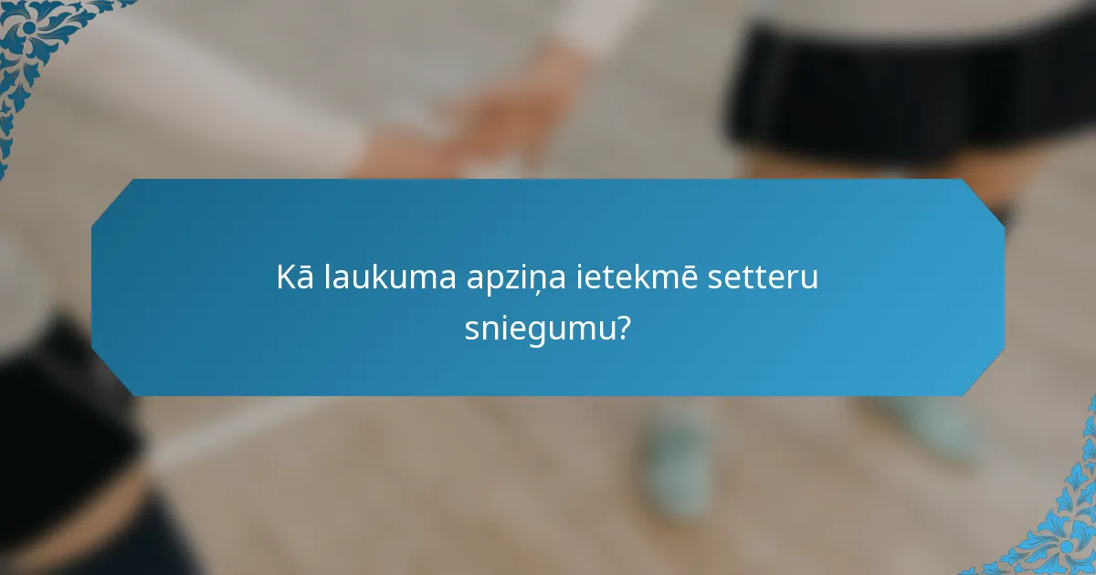 Kā laukuma apziņa ietekmē setteru sniegumu?