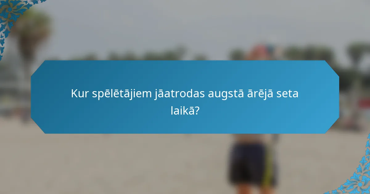 Kur spēlētājiem jāatrodas augstā ārējā seta laikā?