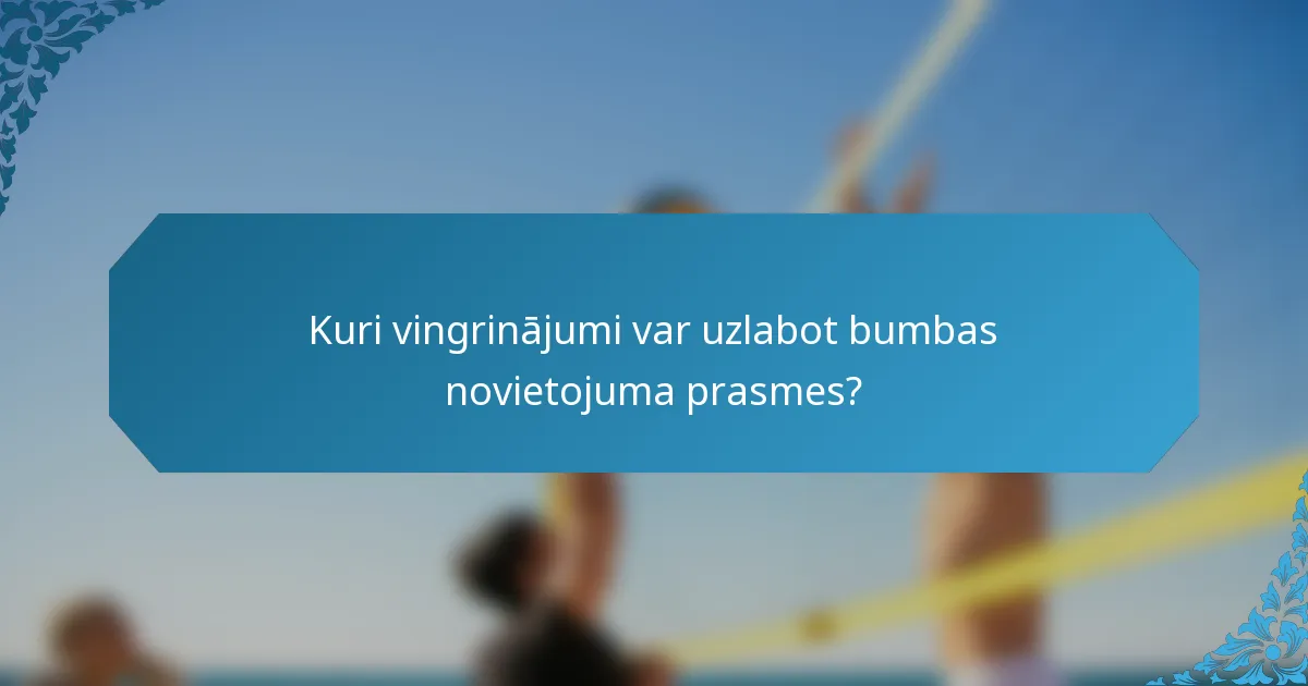 Kuri vingrinājumi var uzlabot bumbas novietojuma prasmes?